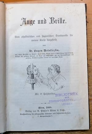 Auge und Brille. Vom physikalischen und hygienischen Standpunkte für weitere Kreise dargestellt. ...