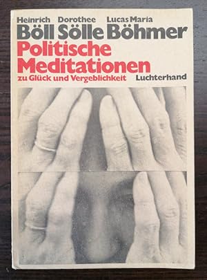 Imagen del vendedor de Politische Meditationen zu Glck und Vergeblichkeit. a la venta por Klaus Schneborn