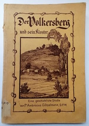 Image du vendeur pour Der Volkersberg und sein Kloster. Eine geschichtliche Studie. 2 Auflagen in 2 Bdn. mis en vente par Klaus Schneborn