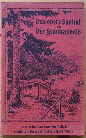 Seller image for Das obere Saaltal und der Frankenwald mit zahlreichen Abb. einer Spezialhhenschichtenkarte und zwei Talsperrenplnen for sale by Klaus Schneborn