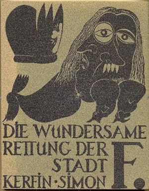 Bild des Verkufers fr Die wundersame Rettung der Stadt F. Gedichte und kleine Prosa. Mit (5) farb. Graphiken (Orig.-Holzschnitte) v. W. Simon. zum Verkauf von Klaus Schneborn