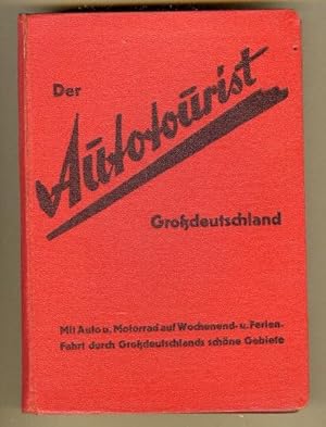 Der Autotourist. Großdeutschland. 3. Aufl. Mit Auto und Motorad auf Wochenend- und Ferienfahrt du...