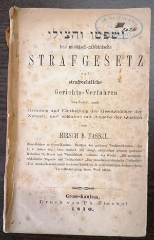 Das mosaisch-rabbinische Strafgesetz und strafrechtliche Gerichts-Verfahren bearbeitet nach Ordnu...