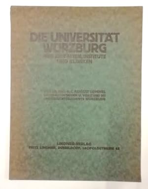 Bild des Verkufers fr Die Universitt Wrzburg, ihre Anstalten, Institute und Kliniken. Mit 67 fotogr. Abb. u. ausfhrl. Werbeteil Wrzburger und unterfrnk. Firmen. zum Verkauf von Klaus Schneborn