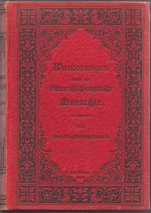 Bild des Verkufers fr Wanderungen durch die sterreichisch-ungarische Monarchie. Landschaftliche Charakterbilder in ihrer geographischen und geschichtlichen Bedeutung. Mit 55 Orig.-Illustrationen. zum Verkauf von Klaus Schneborn