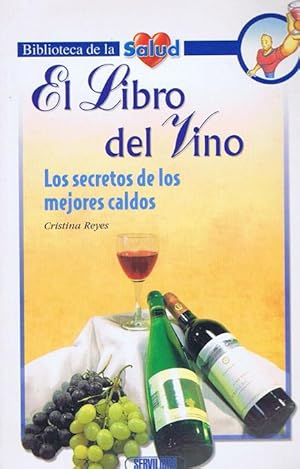 EL LIBRO DEL VINO. Los secretos de los mejores caldos