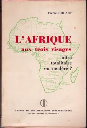 L'Afrique aux trois visages: ultra, totalitaire ou modéré?