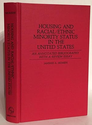 Housing and Racial/Ethnic Minority Status in the United States. An Annotated Bibliography with a ...