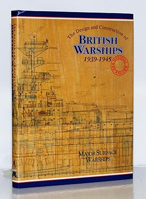 Imagen del vendedor de The Design and Construction of British Warships 1939-1945. The Official Record. Major Surface Vessels Volume 1. a la venta por Kerr & Sons Booksellers ABA