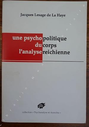 Seller image for Une psychopolitique du CorpsL'Analyse Reichienne for sale by ARTLINK