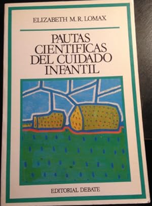 Imagen del vendedor de PAUTAS CIENTIFICAS DEL CUIDADO INFANTIL. a la venta por Libreria Lopez de Araujo
