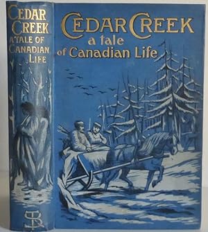 Cedar Creek, A Tale of Canadian Life