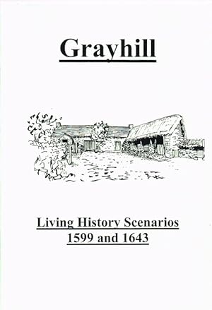 Immagine del venditore per GRAYHILL : LIVING HISTORY SCENARIOS 1599 AND 1643 venduto da Paul Meekins Military & History Books