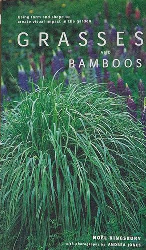 Grasses and Bamboos: Using Form and Shape to Create Visual Impact in the Garden