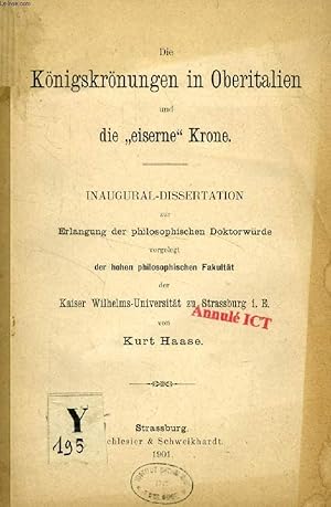 Bild des Verkufers fr DIE KNIGSKRNUNGEN IN OBERITALIEN UND DIE 'EISERNE' KRONE (INAUGURAL-DISSERTATION) zum Verkauf von Le-Livre