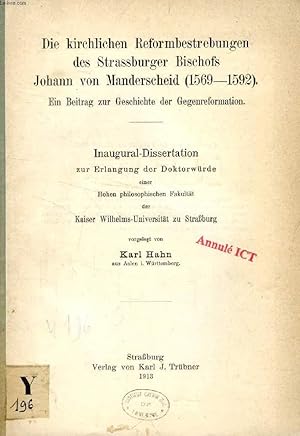 Bild des Verkufers fr DIE KIRCHLICHEN REFORMBESTREBUNGEN DES STRASSBURGER BISCHOFS JOHANN VON MANDERSCHEID (1569-1592), EIN BEITRAG ZUR GESCHICHTE DER GEGENREFORMATION (INAUGURAL-DISSERTATION) zum Verkauf von Le-Livre