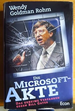 Bild des Verkufers fr Die Microsoft-Akte : der geheime Fall Bill Gates. Aus dem amerikan. Engl. von Klaus Fahnenstich und Rainer G. Haselier zum Verkauf von Antiquariat Blschke