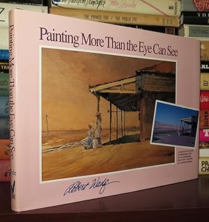 Seller image for PAINTING MORE THAN THE EYE CAN SEE for sale by Rare Book Cellar