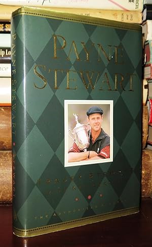 Seller image for PAYNE STEWART The Authorized Biography for sale by Rare Book Cellar