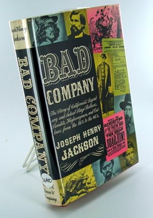 Seller image for BAD COMPANY; The Story of California's Legendary and Actual Stage Robbers, Bandits, Highwaymen, and Outlaws, from the 50's to the 80"s for sale by Hardy Books