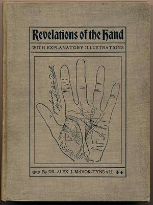 Seller image for Revelations of the Hand. A Scientific Study of the Shape and Markings of the Hand, as an Index to Character, Disease and Tendencies, with Explanatory Illustrations for sale by Main Street Fine Books & Mss, ABAA