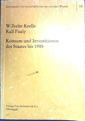 Imagen del vendedor de Konsum und Investitionen des Staates bis 1985. Kommission fr wirtschaftlichen und sozialen Wandel. Band 130. a la venta por books4less (Versandantiquariat Petra Gros GmbH & Co. KG)