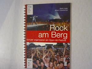 Seller image for Rock am Berg. Handbuch fr Lehrpersonen. Ausbildungseinheit. Schler organisieren ein Open-Air-Festival. Inklusive CD-Rom! for sale by Antiquariat Bookfarm