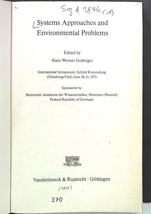 Bild des Verkufers fr Systems Approaches and Environmental Problems. International Symposium: Schlo Reisensburg (Gnzburg/Ulm) June 18-21,1973. zum Verkauf von Antiquariat Bookfarm