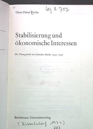 Seller image for Stabilisierung und konomische Interessen. Die Finanzpolitik des Deutschen Reiches 1923-1927. for sale by Antiquariat Bookfarm