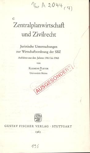 Bild des Verkufers fr Zentralplanwirtschaft und Zivilrecht. Juristische Untersuchungen zur Wirtschaftsordnung der SBZ. Aufstze aus den Jahren 1961 bis 1965. zum Verkauf von Antiquariat Bookfarm