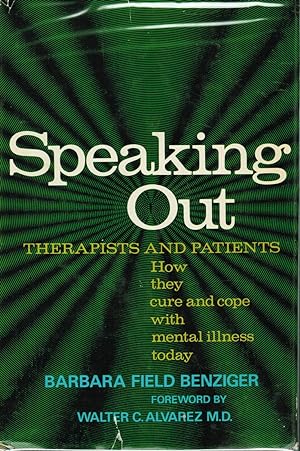 Bild des Verkufers fr Speaking Out: Therapists and Patients, How They Cure and Cope with Mental Illness Today zum Verkauf von Bookends