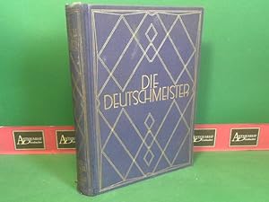 Die Deutschmeister - Taten und Schicksale des Infanterieregiments Hoch- und Deutschmeister Nr. 4 ...