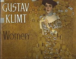 Seller image for GUSTAV KLIMT WOMEN : With An Essay By Angelica Baumer And A Biography Of Gustav Klimt. Translated From The German By Ewald Osers. for sale by Chris Fessler, Bookseller