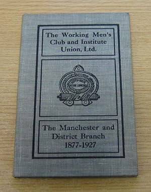 The Manchester and District Branch of the Working Men's Club and Institute Union, Limited: A Surv...