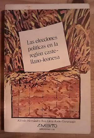 Seller image for Las elecciones polticas en la regin castellano-leonesa for sale by La Leona LibreRa