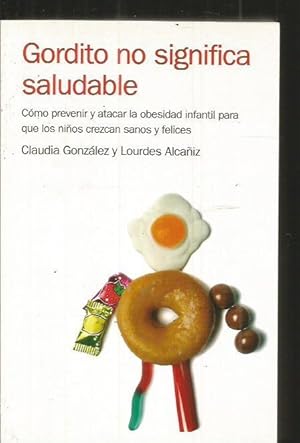 Immagine del venditore per GORDITO NO SIGNIFICA SALUDABLE venduto da Desvn del Libro / Desvan del Libro, SL