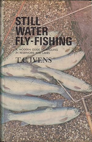 Imagen del vendedor de STILL WATER FLY-FISHING: A MODERN GUIDE TO ANGLING IN RESERVOIRS AND LAKES. By T.C. Ivens. a la venta por Coch-y-Bonddu Books Ltd