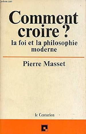 Image du vendeur pour Comment croire, la foi et la philosophie moderne mis en vente par JLG_livres anciens et modernes