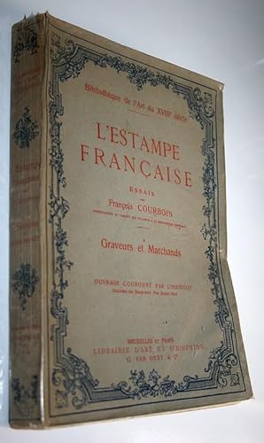 Seller image for L'Estampe Franaise. Graveurs et Marchands. Bibliothque de l'art du XVIII sicle. for sale by JOIE DE LIRE