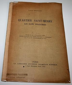 Image du vendeur pour Quartier Saint-Merry, les Ilots insalubres. Extrait des nos 103-104 de la Cit. Bulletin trimestriel de la Socit Historique et Archologique des IV et III arrondissements de Paris. mis en vente par JOIE DE LIRE