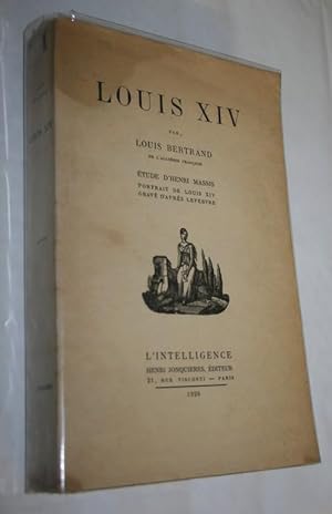 Louis XIV. Etude d'Henri Massis. Coll. "L'Intelligence". N°11.