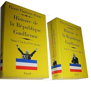 Histoire de la République Gaullienne. Tome 1 : La fin d'une époque Mai 1958 - Jullet 1962. Tome 2...