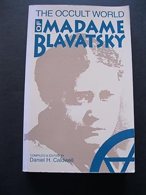 Image du vendeur pour THE OCCULT WORLD OF MADAME BLAVATSKY Reminiscences and Impressions by Those Who Knew Her mis en vente par The Book Scot