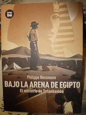 Seller image for Bajo la arena de Egipto. El misterio de Tutankamn for sale by Librera Antonio Azorn