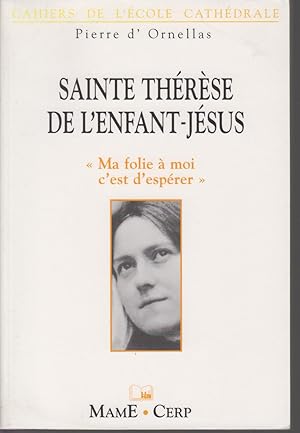 Bild des Verkufers fr SAINTE THERESE DE L'ENFANT JESUS "Ma folie  moi c'est d'esprer" zum Verkauf von CANO