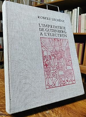 Imagen del vendedor de L'Imprimerie de Gutenberg  l'lectron. Prface de Julien Cain. a la venta por JOIE DE LIRE