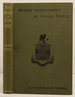 MODERN IMPROVEMENTS IN FISHING TACKLE AND FISH HOOKS. By H.  Cholmondeley-Pennell. by Cholmondeley-Pennell, Henry (Harry). (1837-1915).