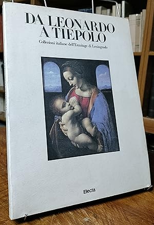 Da Leonardo a Tiepolo. Collezioni italiane dell'Ermitage di Leningrado.