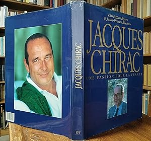 Jacques Chirac. Une passion pour la France.