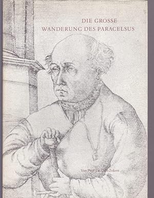 Die Grosse Wanderung des Paracelsus. De Peregrinatione Paracelsi Magna.